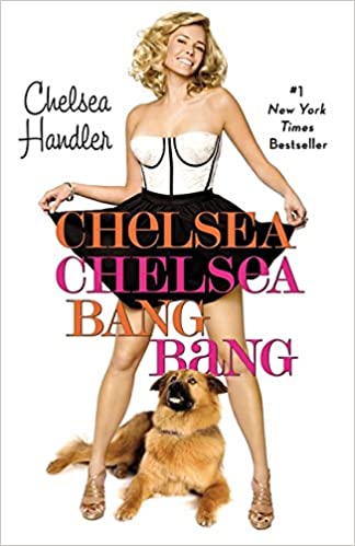 Chelsea Handler - Chelsea Chelsea Bang Bang Audio Book Free